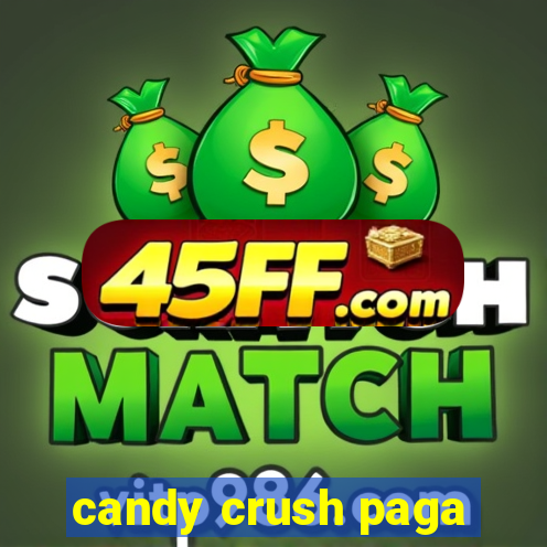 candy crush paga